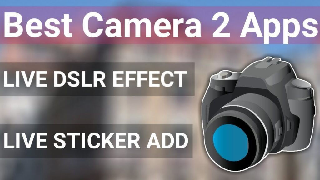 2 Best Camera Apps For Android Mobile Phone With DSLR Effect in Hindi