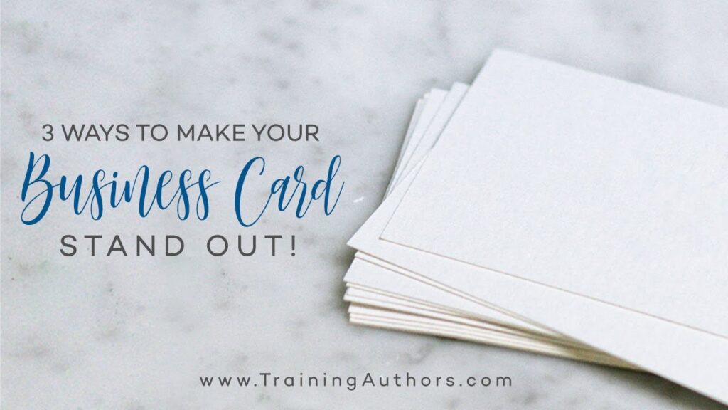 3 Ways to Make Your Business Card Stand Out