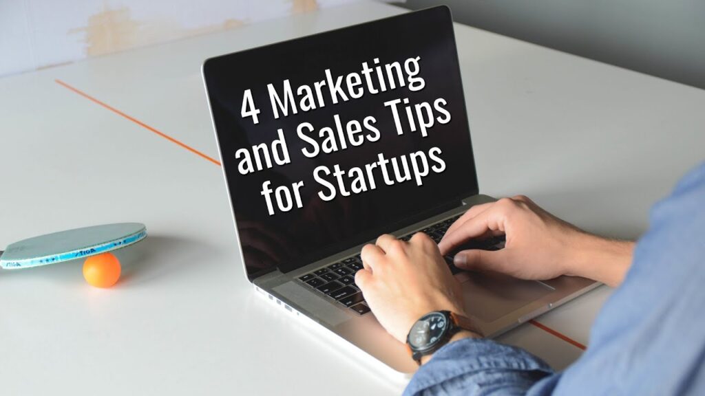 4 Marketing and Sales Tips for Startups