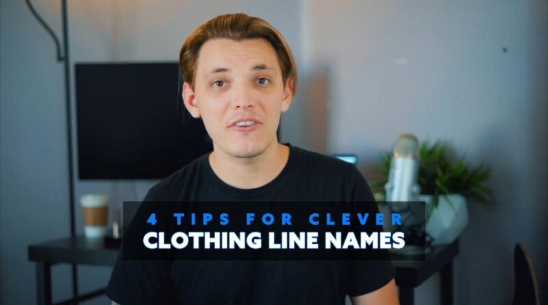 4 Tips For Coming Up With Clever Clothing Line Names