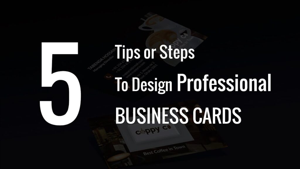 5 Tips or Steps To Design Professional Business Cards