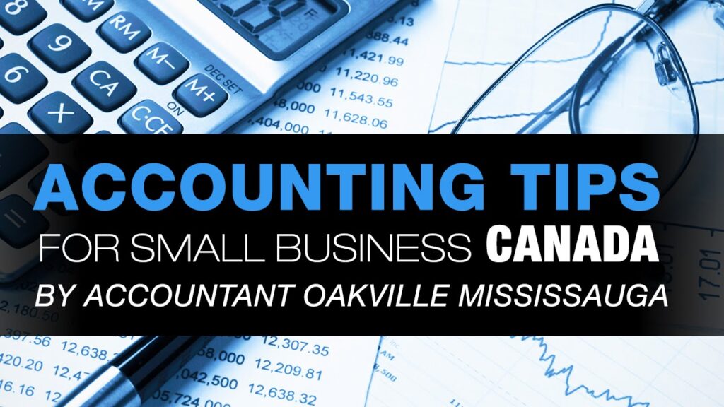 Accounting Tips for Small Business Canada by Accountant Oakville Mississauga