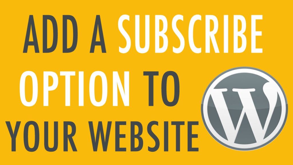 ✏️ Add a Subscribe Option to Your WordPress Website