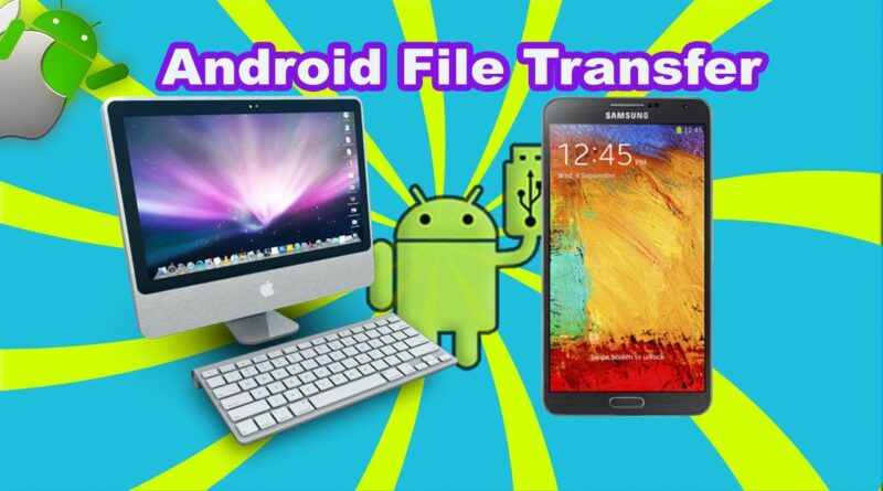 Android File Transfer (Transfiere Tus Archivos A Tu Android)