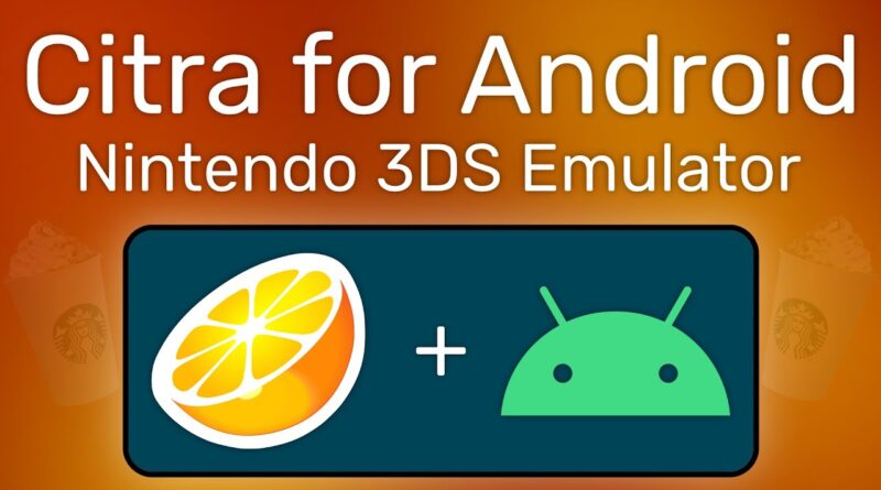 Citra for Android - A Nintendo 3DS Emulator for Smartphones!