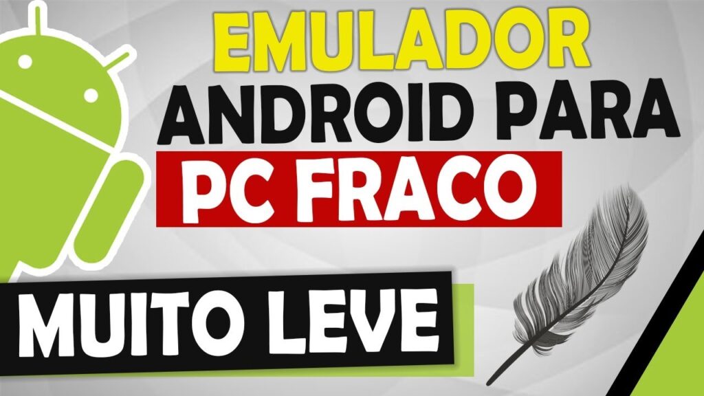 Emulador de Android para PC fraco Leve (Muito Bom)