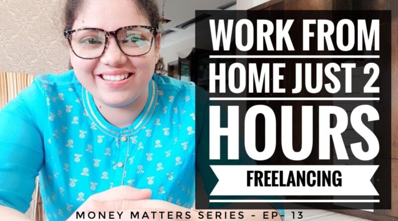 Ghar baithe kamane ka badhiya option - Freelancing | Work from home and start earning for housewife