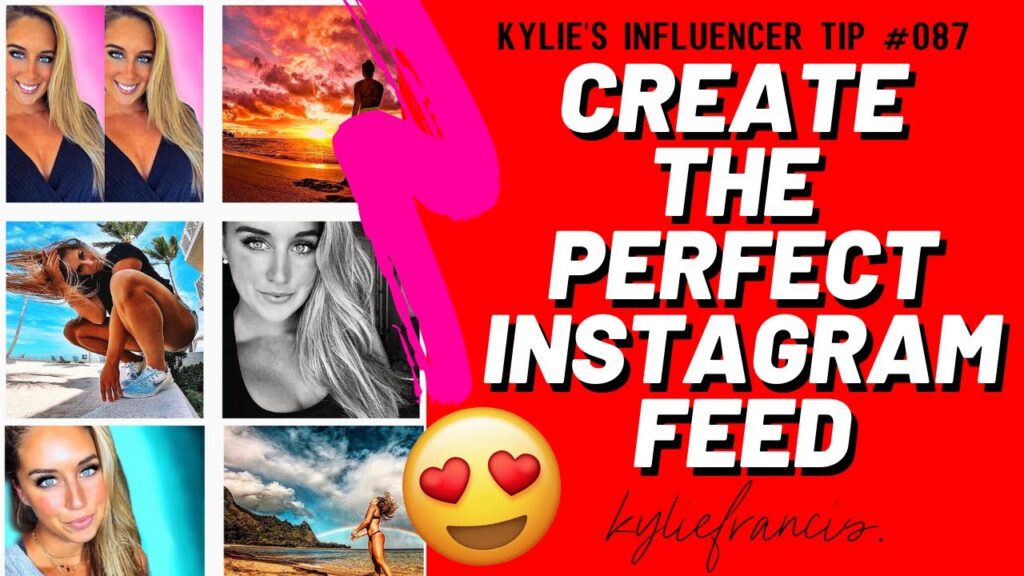 HOW TO CREATE THE PERFECT INSTAGRAM FEED 2020 | 2 TIPS FOR BUSINESS & ENTREPRENEURS // Kylie Francis
