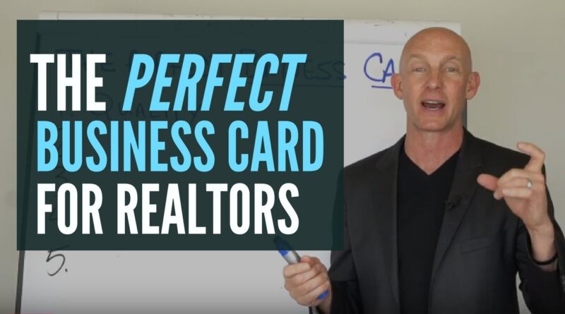 HOW TO MAKE (AND USE) THE PERFECT BUSINESS CARD FOR REALTORS - KEVIN WARD