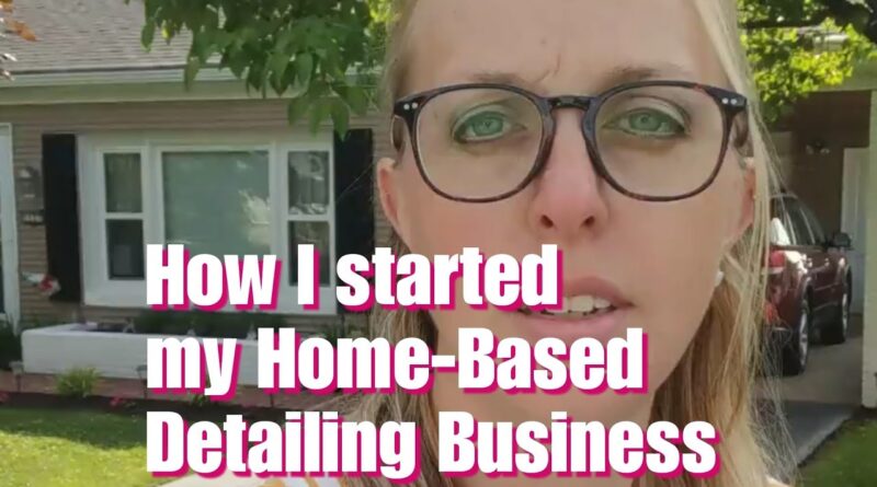 How I started my Home Based Detailing Business and some tips on prices and packages