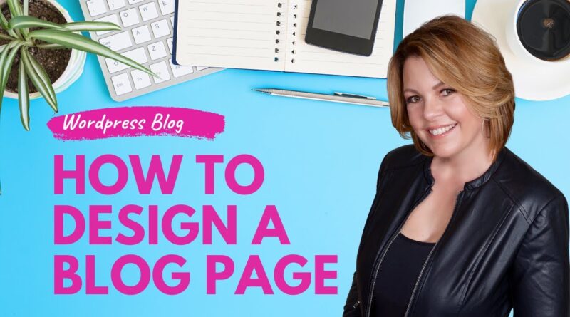 How To Design a WordPress Page or Blog Post