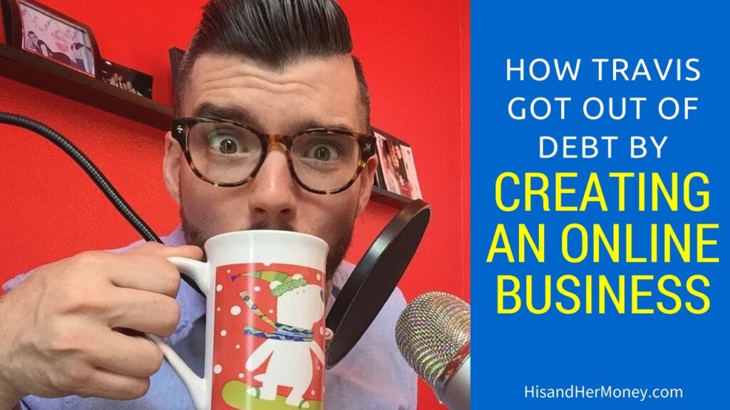 How Travis Got out of Debt by Creating an Online Business