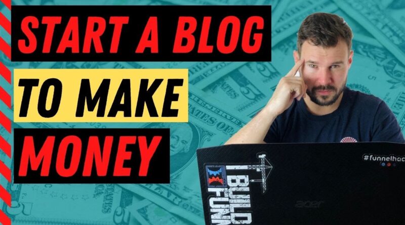 How to Start a Blog and Make Money Blogging in 2020 and Beyond