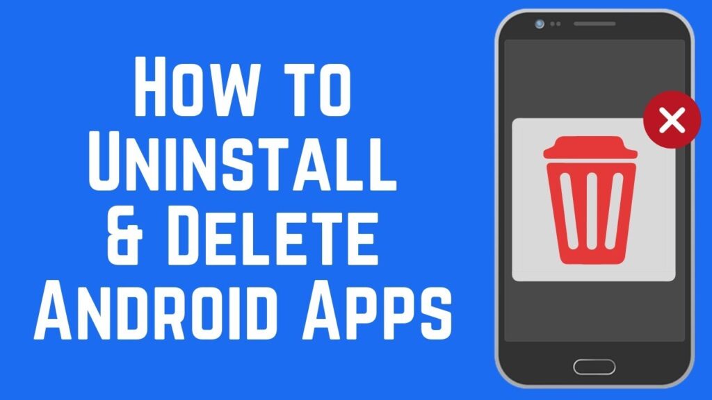 How to Uninstall and Delete Apps on Android in 5 Quick Steps (2018)