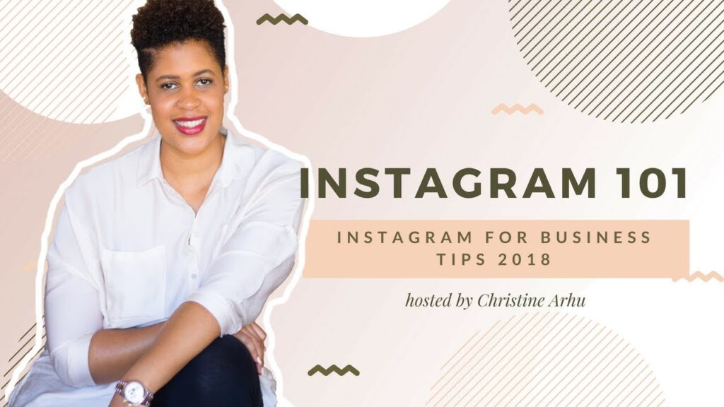 Instagram 101: Instagram For Business Tips 2018