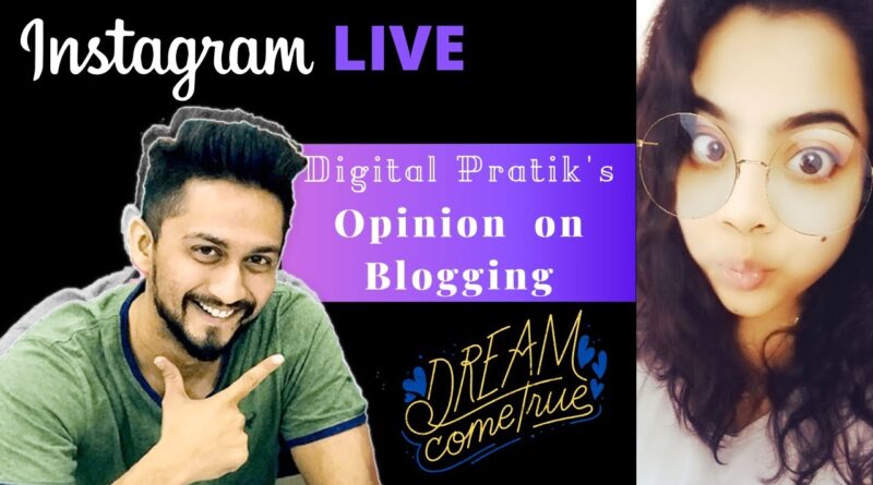 Is blogging really dead? Watch Digital Pratik's Reply | Instagram Live | Sampriti Roy