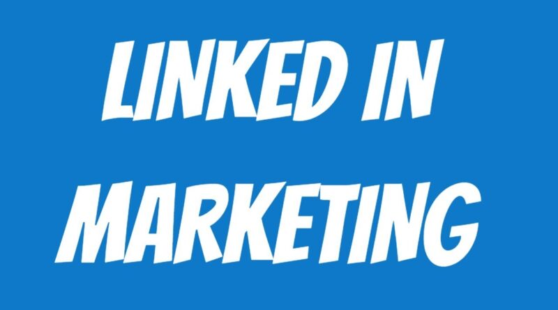 LinkedIn Marketing For Business - Linkedin Tutorial for Beginners - Linkedin Profile Tips 2019