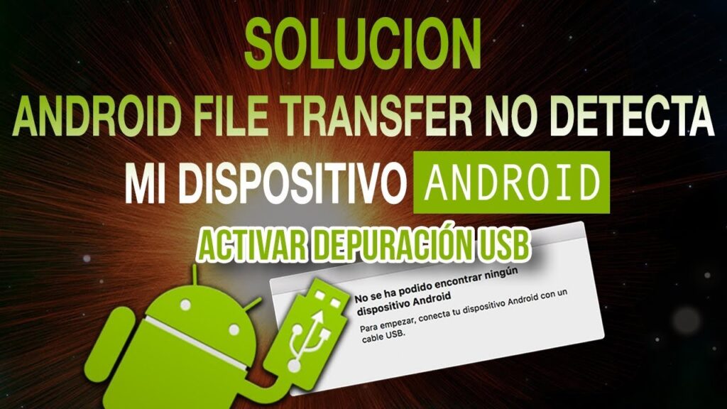 SOLUCION | ANDROID FILE TRANSFER NO RECONOCE MI DISPOSITIVO | ACTIVAR DEPURACION USB