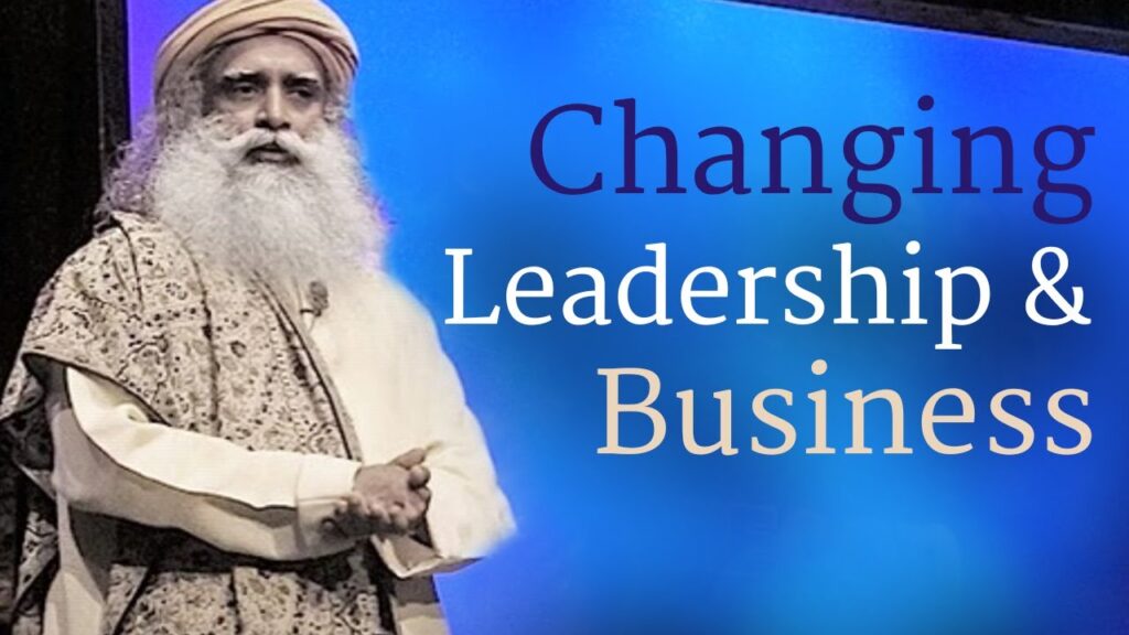 Sadhguru on Leadership, Success, Growth of Business, Inclusive Economics and More...