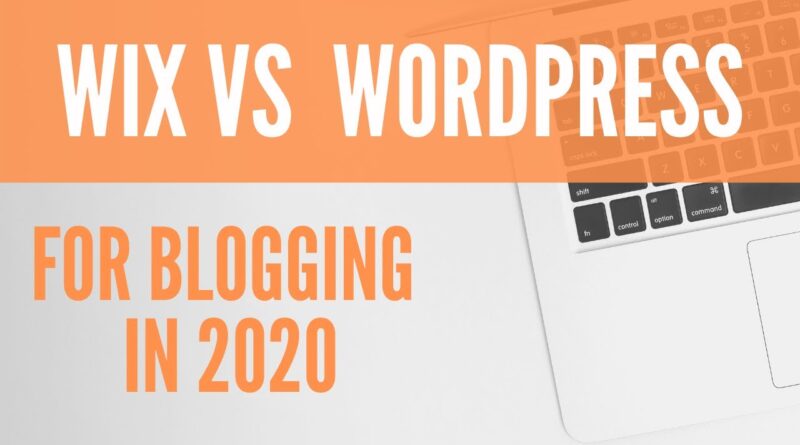 Wix vs WordPress for Blogging in 2020