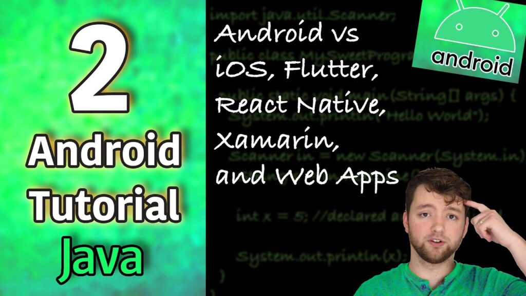 Android App Development Tutorial 2 - Android vs iOS, Flutter, React Native, Xamarin, and Web Apps