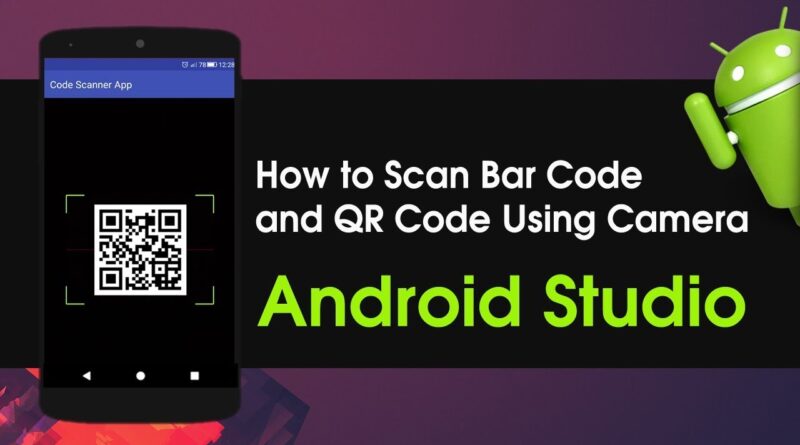 Android Studio Tutorial How to Scan Barcode or QR Code Using Camera