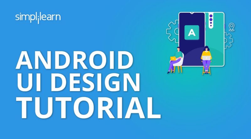 Android UI Design Tutorial | Android App Development Tutorial For Beginners