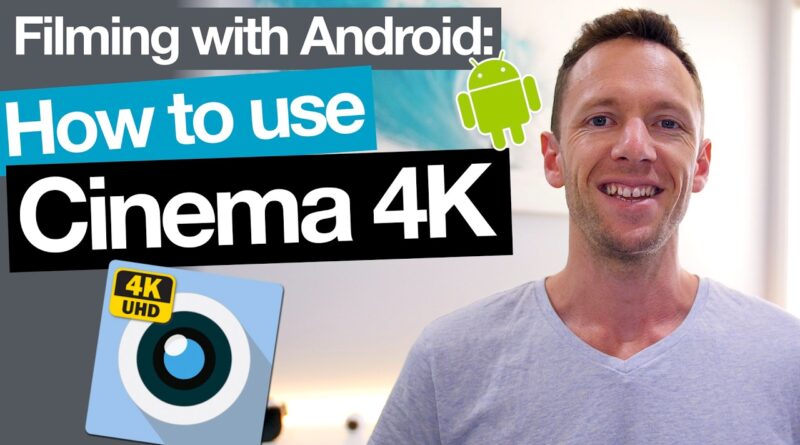 Cinema 4K App Tutorial - Filming with Android Camera Apps!