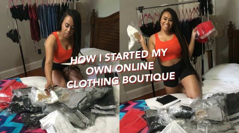 HOW I STARTED MY OWN BUSINESS (CLOTHING BOUTIQUE) + TIPS FOR BEGINNER ENTREPRENEURS