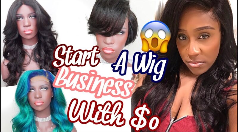 HOW TO START A WIG BUSINESS WITH $0 |  MY TIPS + TRICKS ON HOW I STARTED MY BUSINESS WITH NO MONEY