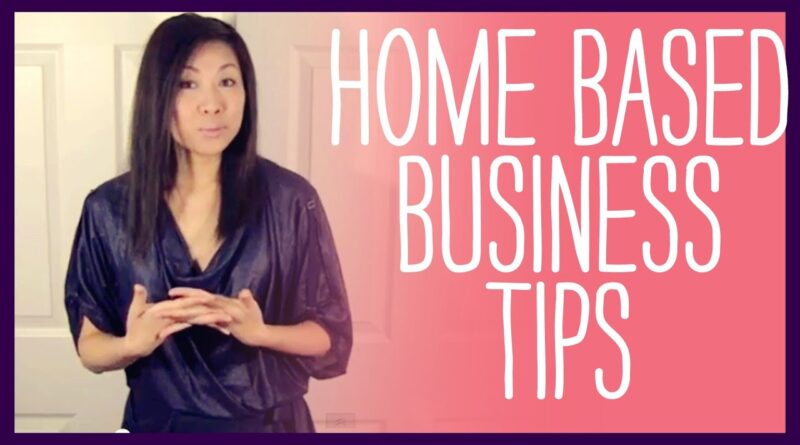 Home Based Business Tips