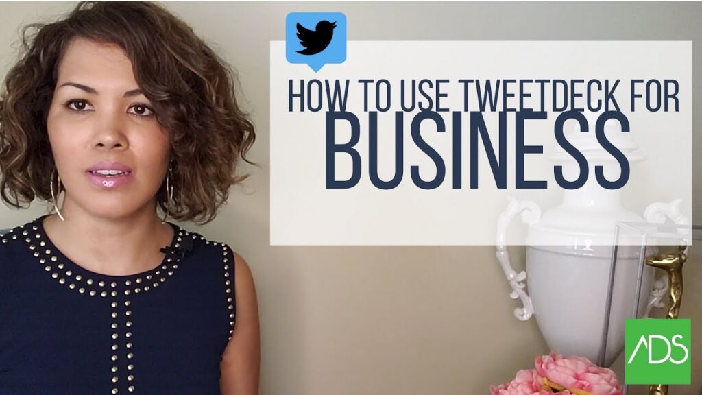 How to Use Twitter for Business: 2018 Tips for TweetDeck