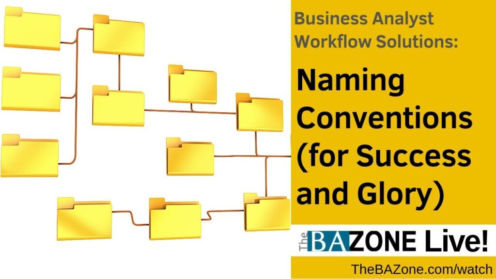 Naming Conventions (for Success and Glory) - Business Analyst Workflow Solutions