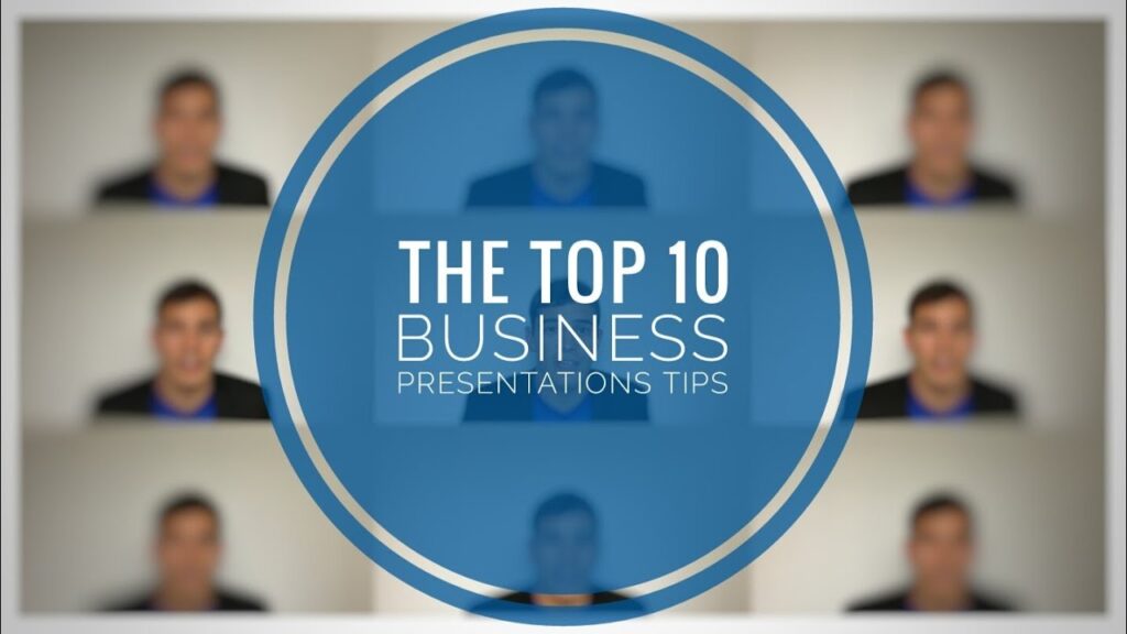 THE TOP 10 BUSINESS PRESENTATION TIPS