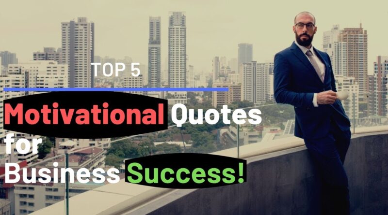 TOP 5 Motivational Quotes for Business Success