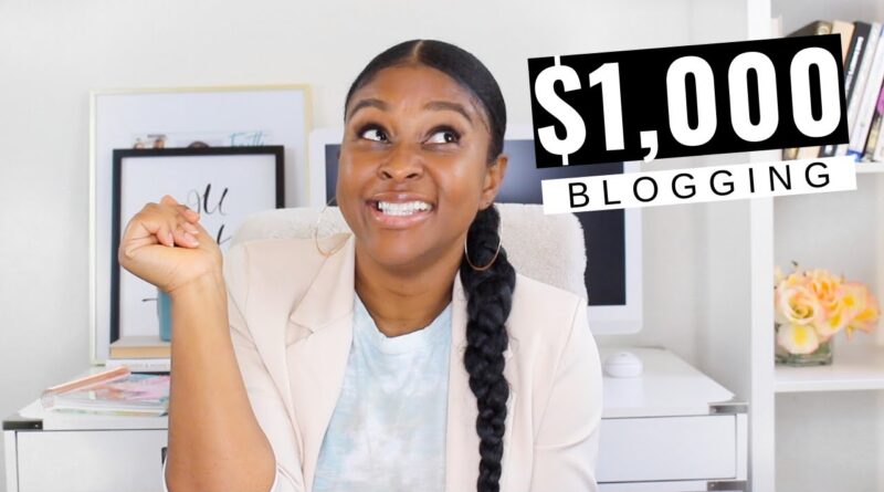 MAKE MONEY BLOGGING | My first 1,000 month running a blog 1
