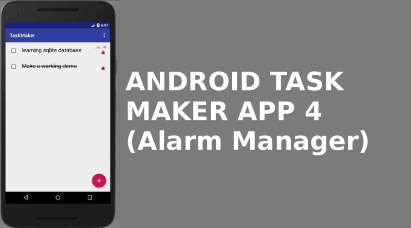 ANDROID TASK MAKER APP 4 (Alarm Manager)