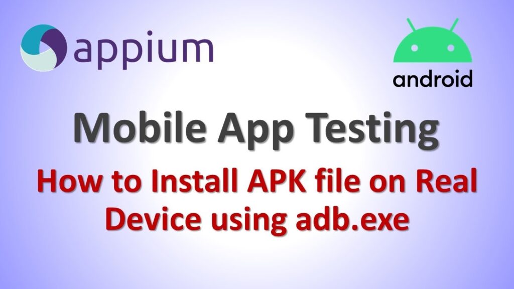 Appium Tutorial 7: How to Install APK file (Mobile App) on Real Device using adb.exe