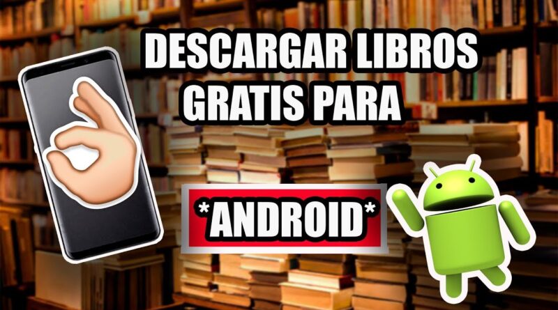 Descargar LIBROS GRATIS para ANDROID 2019