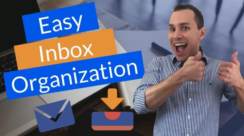 How To Organize Gmail – Cut The Clutter w/ Filters & Labels