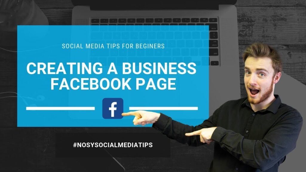 How to Create a Business Facebook Page - Social Media Tips