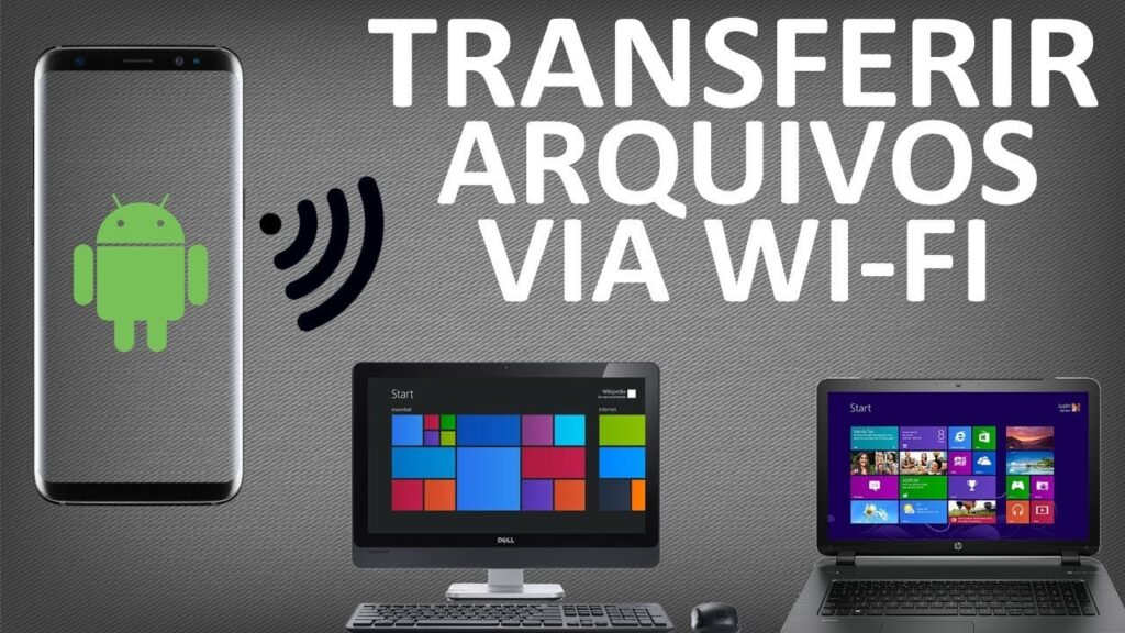 Transferir Arquivos do Celular para o PC (e vice-versa) por Wi-Fi