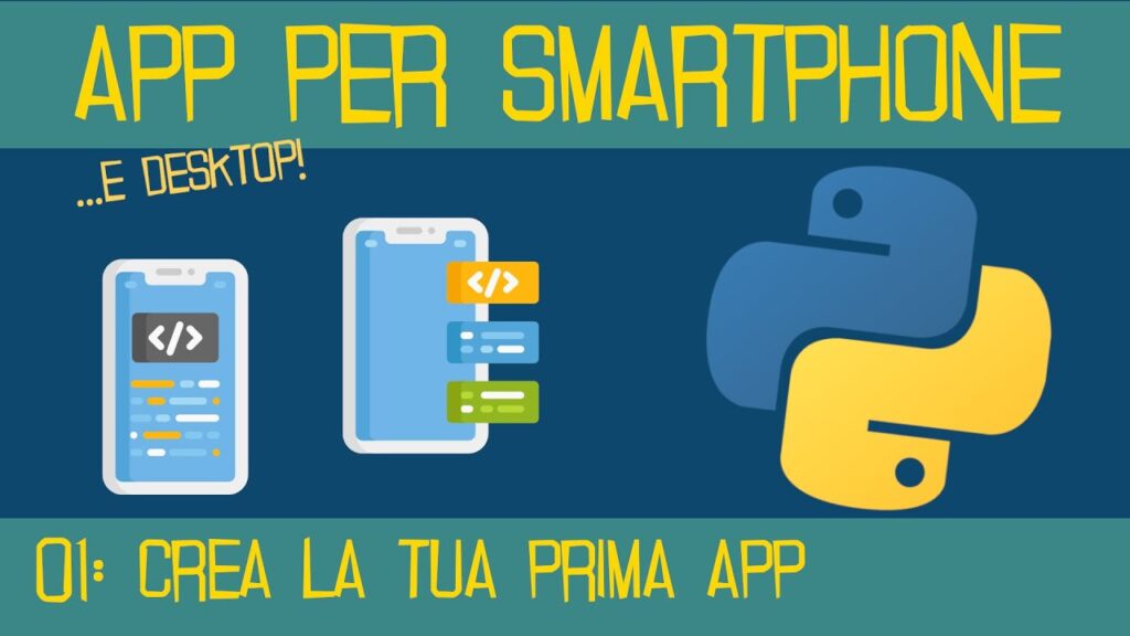 01 - Come Creare App Per Smartphone Android e iOS con Python - Introduzione e Prima App