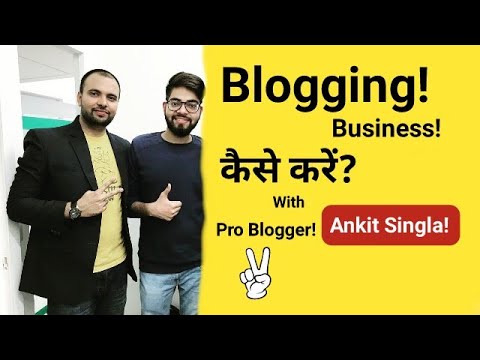 Running a blog As A Enterprise Kaise Kare With Professional Blogger Ankit Singla 1