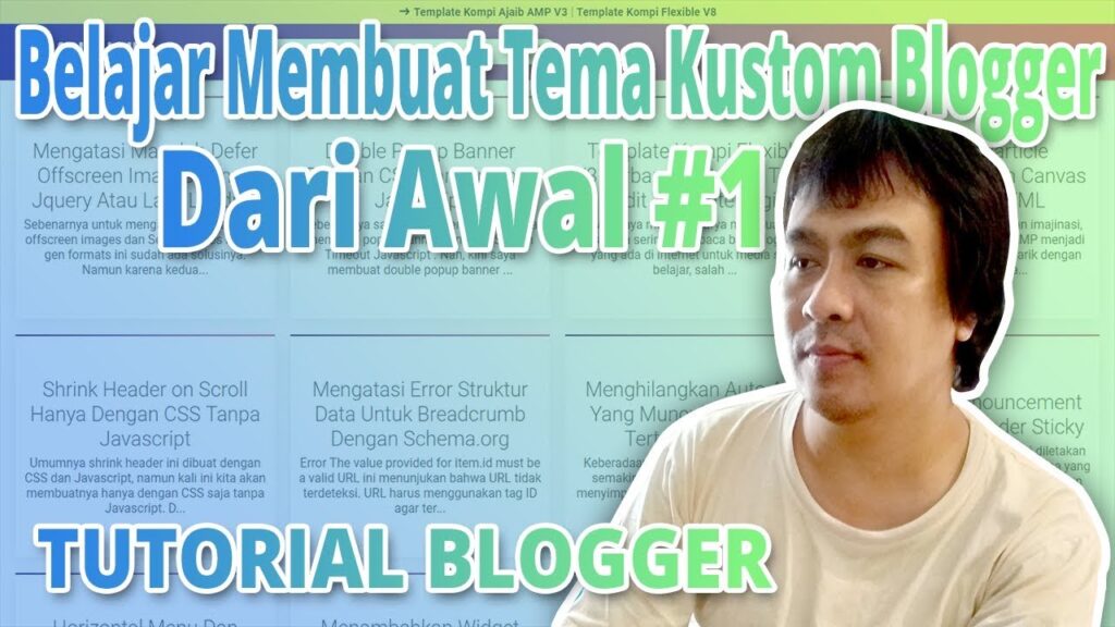 Belajar Membuat Tema Customized Blogger Dari Awal #1 1