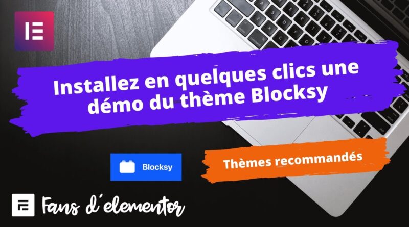 Installez en quelques clics une démo du thème Blocksy 1