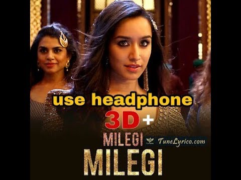 MILEGI MILEGI 3D SONG || mika singh|| Rajkumar- shraddha 1
