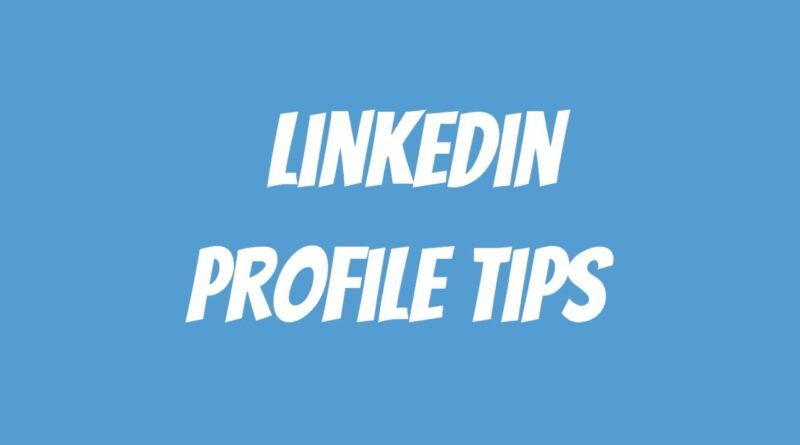 Linkedin Profile Tips | Linkedin Marketing Tutorial | How To Use Linkedin For Business In 2020