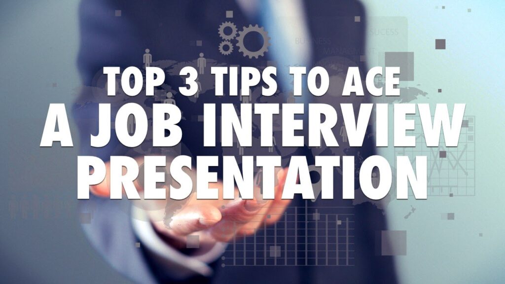 Top 3 Tips to Ace a Job Interview Presentation