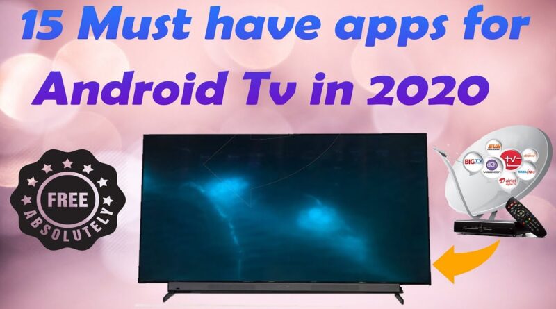 15 must have Apps for Android Tv in 2020